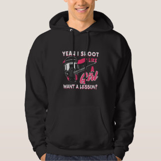 Paintball Player Ja, ich schieße wie ein Mädchen P Hoodie