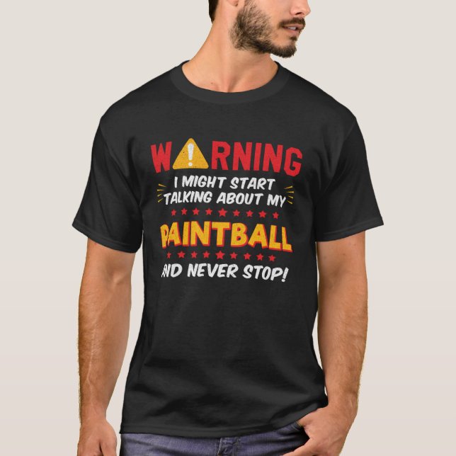 Paintball Player Saying Joke Graphic T-Shirt (Vorderseite)