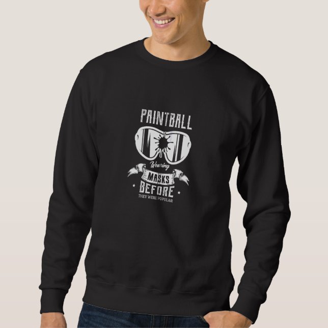 Paintball trägt Masken, bevor sie populär waren P Sweatshirt (Vorderseite)
