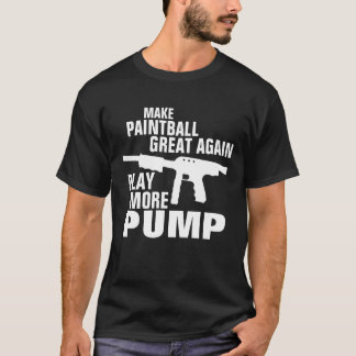 Paintball wieder großartig spielen Mehr Pump T-Shirt