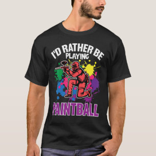 Paintballer, mit denen ich lieber Paintball spiele T-Shirt