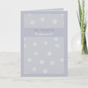Painted Dots silvery gray Sei meine Bridesmaid Car Einladung