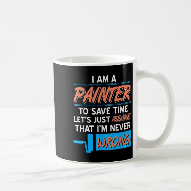 Painter Ume Ich bin nie falsch Funny Bold Spaß Kaffeetasse (Rechts)