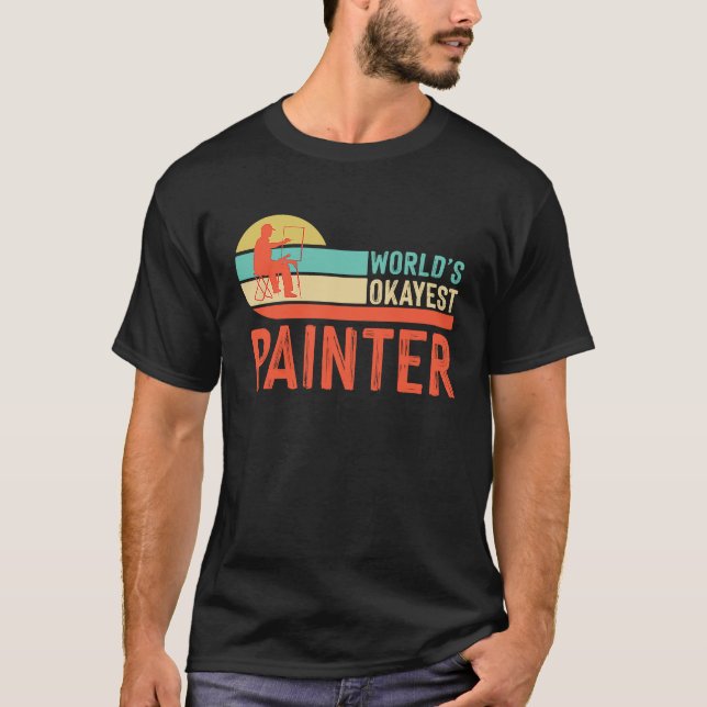 Painter Varnisher and Art Artists  45 T-Shirt (Vorderseite)