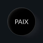 Paix Schwarz-weiß französischer Frieden einfach mi Button<br><div class="desc">Paix,  Schwarz und Weiß,  Französisch,  einfach,  modern und elegant Button-Taste</div>