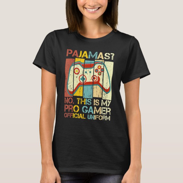 Pajamas nein Dies ist Pro Gamer Offiziell Uniform T-Shirt (Vorderseite)