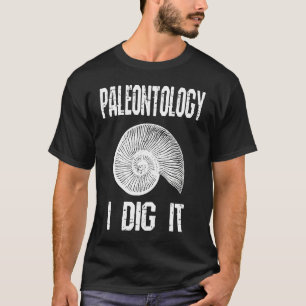 Paläontologie I Dig It Fossile Jagd Spaß T-Shirt