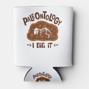 Paläontologie I Dig It Paläontologe Dinosaurier Bo Dosenkühler