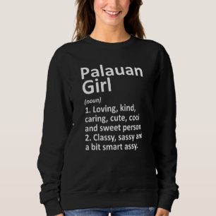 Palauan Girl Palau Country Zuhause Roots Abstieg Sweatshirt