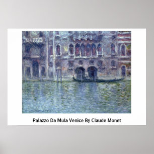 Palazzo DA Mula Venedig durch Claude Monet Poster