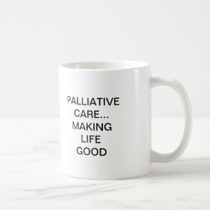 PALLIATIVMEDIZIN… DAS LEBEN GUT MACHEN KAFFEETASSE