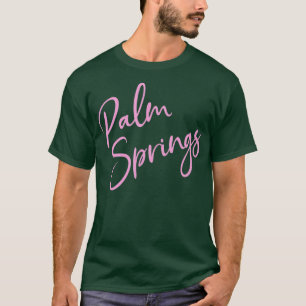Palm Springs California CA Script Rosa Text T-Shirt