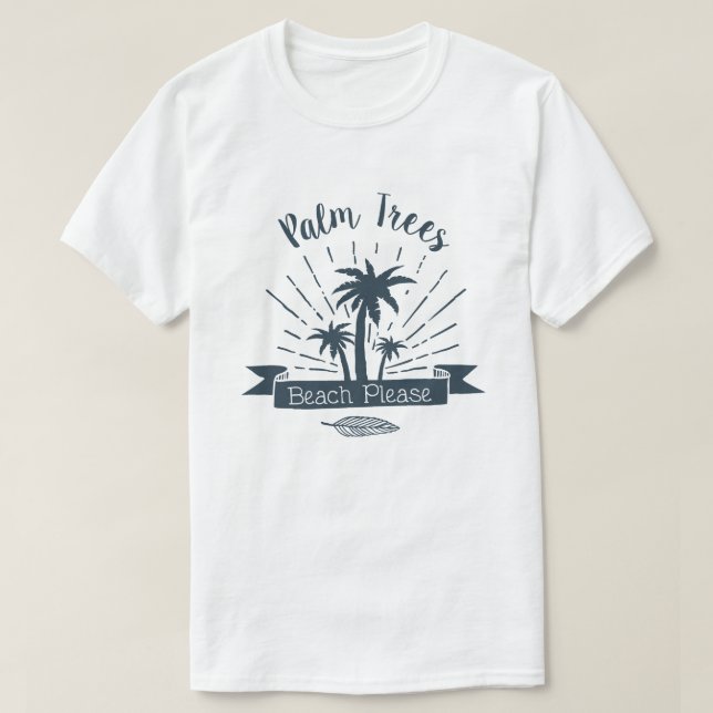 Palm Tree Beach Bitte Sommer T-Shirt (Design vorne)
