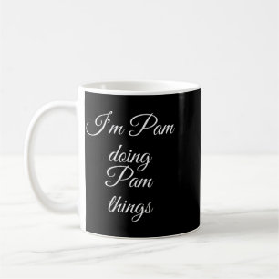 Pam macht Pam Dinge Lustiger Geburtstagsname Gesch Kaffeetasse