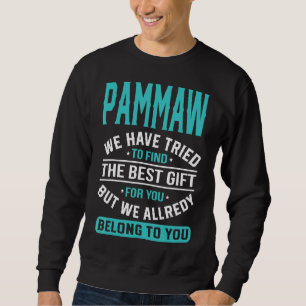 Pammaw haben wir versucht, den besten Vater's Da z Sweatshirt