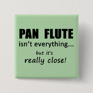 Pan Flute ist nicht alles Button