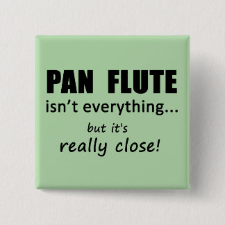 Pan Flute ist nicht alles Button