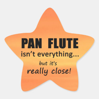 Pan Flute ist nicht alles Star Sticker