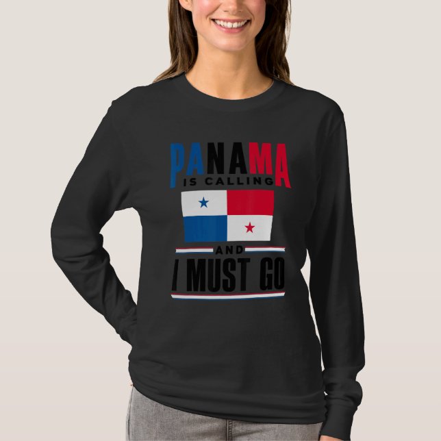 Panama Panamanian Panama Is Calling And I Must Go  T-Shirt (Vorderseite)