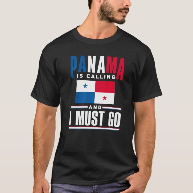 Panama Panamanian Panama Is Calling And I Must Go T-Shirt (Vorderseite)