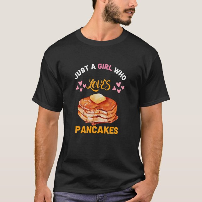 Pancake für Just girl, die Lieben Pfannkuchen T-Shirt (Vorderseite)