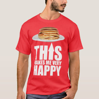 Pancake macht mich glücklich T-Shirt
