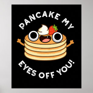 Pancake meine Augen vor dir Funny Food Puff Dark B Poster