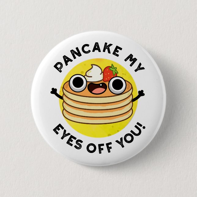 Pancake meine Augen vor dir lustigen Fastfood Puff Button (Vorderseite)