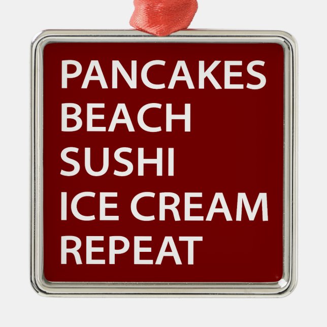Pancakes Beach Sushi Ice Cream Repeat Ornament Aus Metall (Vorne)