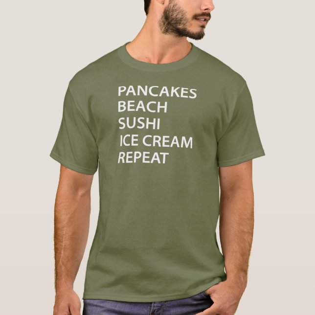 Pancakes Beach Sushi Ice Cream Repeat T-Shirt (Vorderseite)