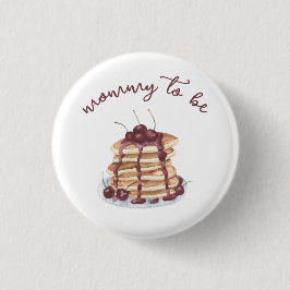 Pancakes Sweet Cherry - Mommy to be Button
