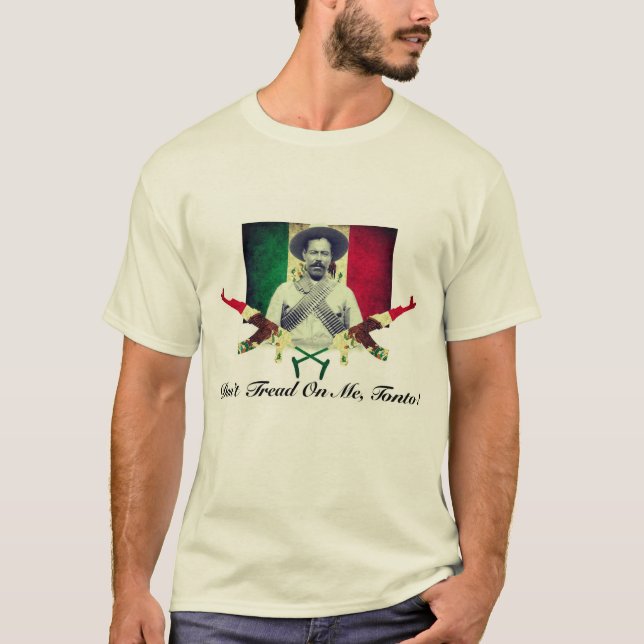 Pancho Villa "Tread on me, Tonto!" T-Shirt (Vorderseite)