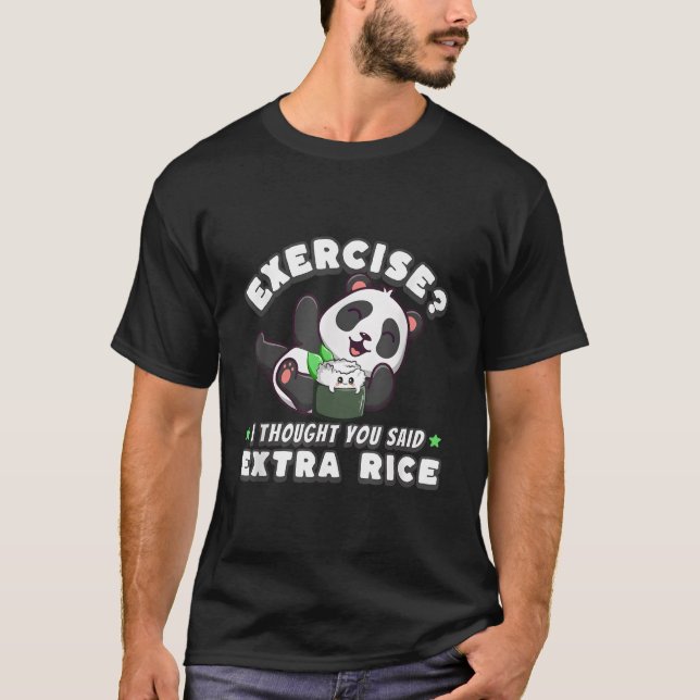 Panda Bear Exercise I Thought You Said Extra Rice T-Shirt (Vorderseite)