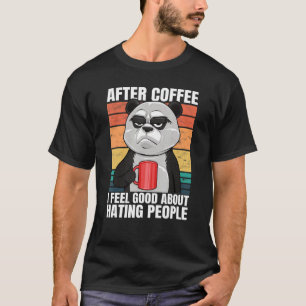 Panda Bear nach dem Kaffee fühle ich mich gut, wen T-Shirt