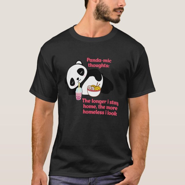 Panda-Gedanken je länger ich Zuhause-Apparel Bleib T-Shirt (Vorderseite)