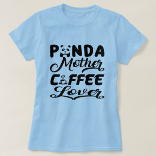 PANDA MOTHER COFFEE LOVER T-Shirt