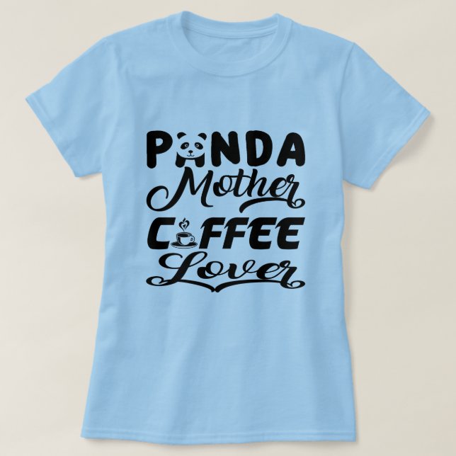 Panda Mother Coffee Lover Witziges Mama Design T-Shirt (Design vorne)