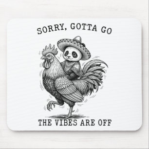 Panda Reitet auf Huhn, Sorry Gotta Go Vibes sind w Mousepad