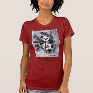 Panda - Sie können die Welt einen besseren Platz T-Shirt