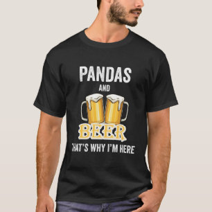 Pandas und Biere sind der Grund, warum ich hier bi T-Shirt