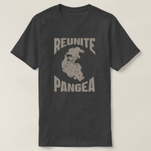 Pangea wiedervereinen, weil die Erde nicht genug i T-Shirt