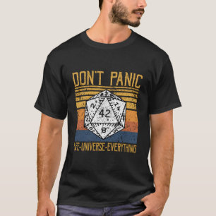 Panik nicht die Antwort auf das Leben im Universum T-Shirt