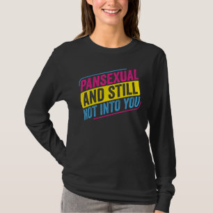 Pansexual Pan und immer noch nicht in Pan Pride ln T-Shirt