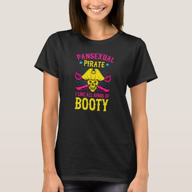 Pansexual Pirate Ich mag alle Arten von Hintern Pa T-Shirt (Vorderseite)