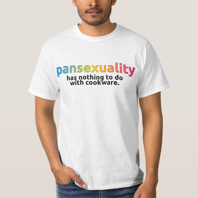 "Pansexuality hat nichts, mit Kochgeschirr zu tun T-Shirt (Vorderseite)