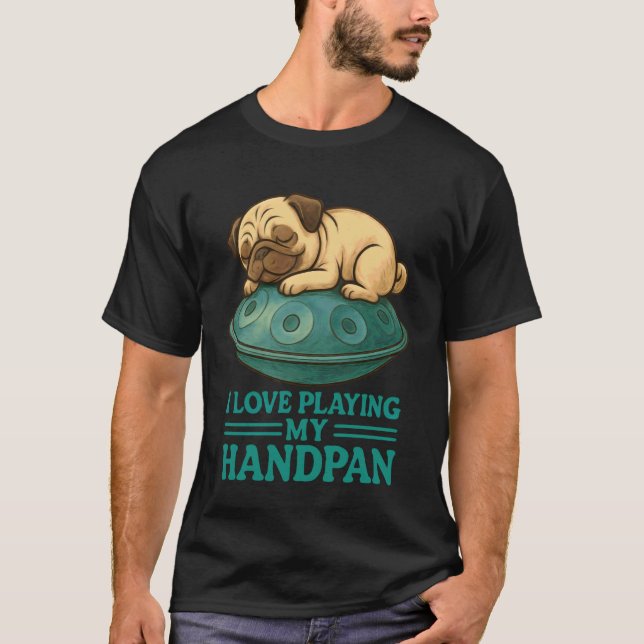 Pantam - Mops mit Handpan und einer Botschaft 1 -  T-Shirt (Vorderseite)