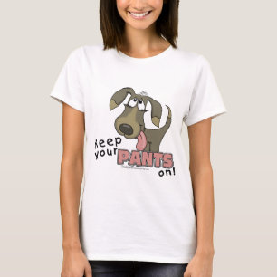 Panting Dog Behalten Pants on T-Shirt