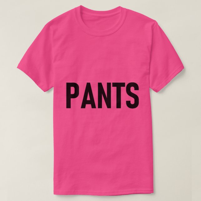 PANTS T-Shirt (Design vorne)