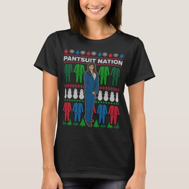 Pantsuit Nation Tacky Christmas Sweater T - Shirt (Vorderseite)