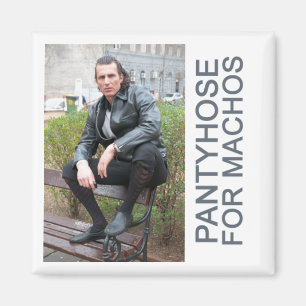 Pantyhose für Machos Magnet